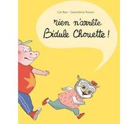 Rien n'arrête Bidule Chouette ! Gwendoline Raisson (Illustration), Cati Baur (Auteur)