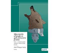 Rien n'arrête un peuple en quête de la terre promise - Tome 1 - Jean-Philippe Hardy - Nombre 7 - relié - Récit