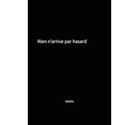 Rien n'arrive par hasard