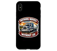 Rien ne Bouge sans Nous Chauffeur de Camion Coque pour iPhone XS Max
