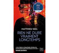 Rien ne dure vraiment longtemps « Entre Calaferte et Edward Bunker, Matthieu Seel a écrit le premier grand roman français sur le cra - Matthieu Seel - Harpercollins - Poche - Roman