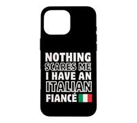Rien ne me Fait Peur : fiançailles avec Une fiancée Italienne Coque pour iPhone 16 Pro Max