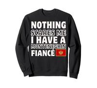 Rien ne me Fait Peur : fiançailles avec Une fiancée monténégrine Sweatshirt