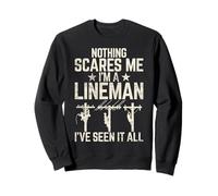 Rien ne me Fait Peur im a Lineman i Have Seen it All Lineman Sweatshirt