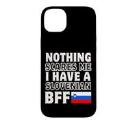 Rien ne me Fait Peur, J'Ai Une Meilleure Amie slovène avec Mon Meilleur ami Coque pour iPhone 14 Plus