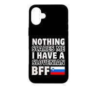 Rien ne me Fait Peur, J'Ai Une Meilleure Amie slovène avec Mon Meilleur ami Coque pour iPhone 16 Plus
