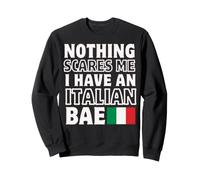 Rien ne me Fait Peur, J'Ai Une Relation Italienne Bae Sweatshirt