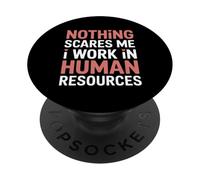 Rien ne me Fait Peur, Je Travaille dans Les ressources humaines, C'est drôle PopSockets PopGrip Adhésif