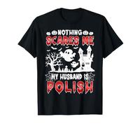 Rien ne me Fait Peur, Mon Mari est Une épouse Polonaise Halloween T-Shirt