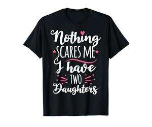 Rien ne m'effraie, J'Ai Deux Filles T-Shirt