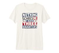 Rien ne m'effraie, J'Ai Trois Filles pour Darks T-Shirt Haut de Gamme