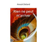 Rien ne peut m'arriver: Roman