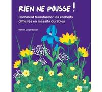 Rien ne pousse ! Katrin Lugerbauer (Auteur), Sylvie Girard-Lagorce (Traduction)