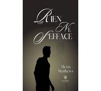 Rien ne s'efface - Alexia Matthews - Le Lys Bleu - broché - Témoignage