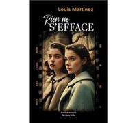 Rien ne s'efface Martinez Louis (Auteur)