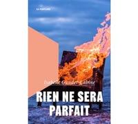 Rien ne sera parfait Isabelle Gaudet-Labine (Auteur)