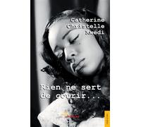 Rien ne sert de courir - Catherine Christelle Kwedi - Jets D'encre - broché - Théâtre