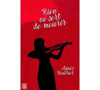 Rien ne sert de mourir - Agnès Boucher - Helene Jacob Editions - broché - Roman
