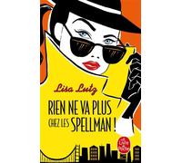Rien ne va plus chez les Spellman - Lisa Lutz - Lgf - Poche - Roman