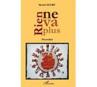 Rien ne va plus Nouvelles - Muriel Augry - L'harmattan - broché - Roman