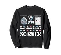 Rien ne Vaut la Science, Un Professeur de STEM drôle pour la rentrée Sweatshirt