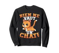 Rien Ne Vaut Un Chat Mignon pour Fan Félin Sweatshirt
