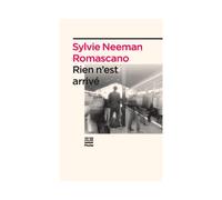 Rien n'est arrivé - Sylvie Neeman-Romascano - Zoe - Poche - Roman