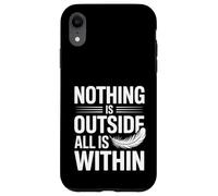 Rien n'est Dehors, Tout est en toi. Coque pour iPhone XR