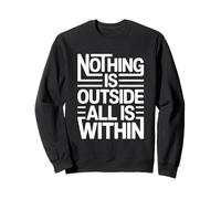 Rien n'est Dehors, Tout est en toi. Sweatshirt
