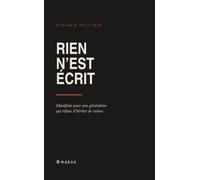 RIEN N'EST ÉCRIT: Manifeste pour une génération qui refuse d’hériter de ruines