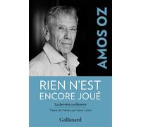 Rien n'est encore joué La dernère conférence - Amos Oz - Gallimard - broché - Roman