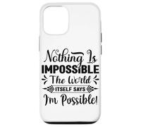 Rien n'est Impossible Le Mot Lui-même Dit Que Je suis Possible Coque pour iPhone 12/12 Pro