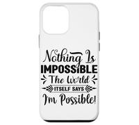 Rien n'est Impossible Le Mot Lui-même Dit Que Je suis Possible Coque pour iPhone 12 Mini
