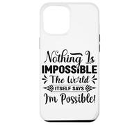 Rien n'est Impossible Le Mot Lui-même Dit Que Je suis Possible Coque pour iPhone 12 Pro Max