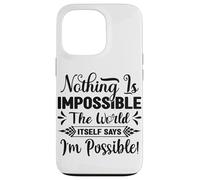 Rien n'est Impossible Le Mot Lui-même Dit Que Je suis Possible Coque pour iPhone 13 Pro