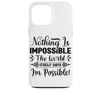 Rien n'est Impossible Le Mot Lui-même Dit Que Je suis Possible Coque pour iPhone 13 Pro Max