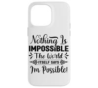 Rien n'est Impossible Le Mot Lui-même Dit Que Je suis Possible Coque pour iPhone 14 Pro Max