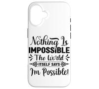 Rien n'est Impossible Le Mot Lui-même Dit Que Je suis Possible Coque pour iPhone 16