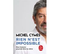 Rien n'est impossible Mon histoire pourrait être la vôtre - Michel Cymes - Lgf - Poche - Témoignage