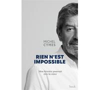 Michel Cymes – Rien n'est impossible : Mon histoire pourrait être la vôtre – Stock – Broché