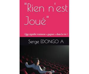 "Rien n'est Joué": Que signifie la victoire dans la vie ?