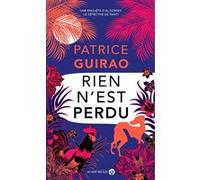 Rien n'est perdu Patrice Guirao (Auteur)