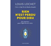 Rien n'est perdu pour Dieu Une espérance pour l'Église du XXIe siècle - Louis Lochet - Salvator - broché - Essai