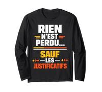 Rien n'est Perdu sauf Les justificatifs Humour Manche Longue