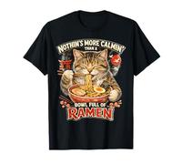 Rien n'est Plus apaisant qu'un Bol rempli de Ramen Funny Cat T-Shirt
