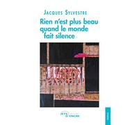 Rien n'est plus beau quand le monde fait silence