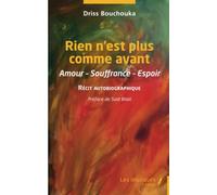Rien n'est plus comme avant: Amour-Souffrance-Espoir - Récit autobiographique