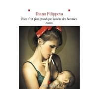 Rien n'est plus grand que la mère des hommes - Diana Filippova - Albin Michel - broché - Roman