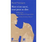 Rien n'est sacré, tout peut se dire: Réflexions sur la liberté d'expression