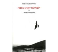 Rien n'est séparé: Ou l'évidence de vivre